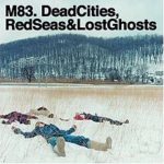 m83_dead_cities_red_seas_and_lost_ghosts
