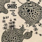 the_shins_wincing_the_night_away