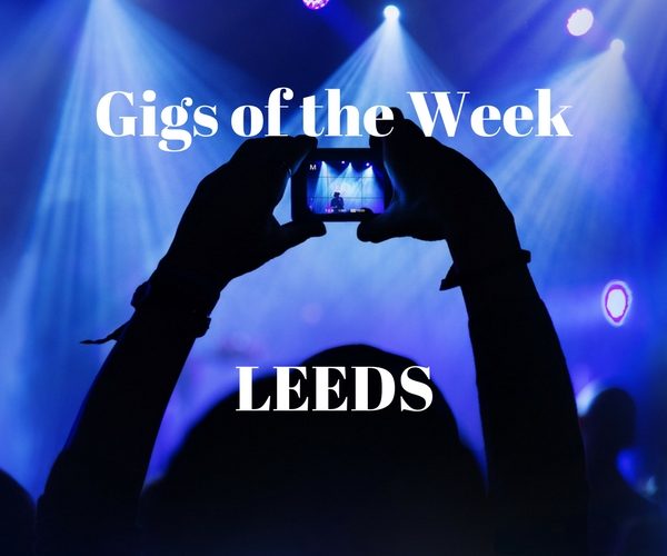 Gigs of the Week Leeds