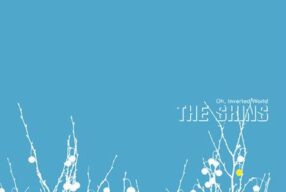 CULT ’00s: The Shins – ‘Oh, Inverted World’