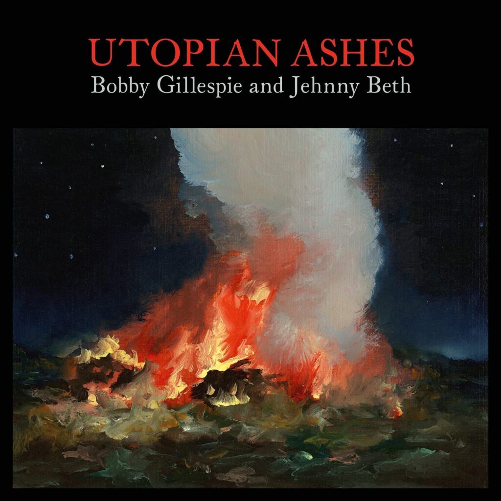 Bobby Gillespie Jehnny Beth Utopian Ashes